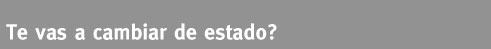 Mudanza a otro estado?